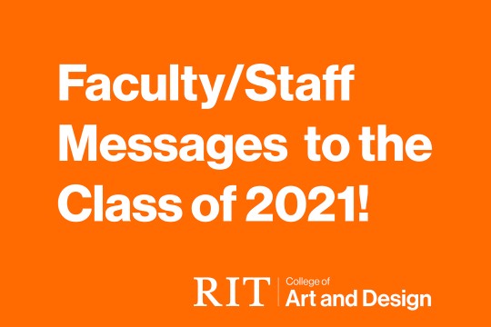 A graphic that reads Faculty/Staff Messages to the Class of 2021.