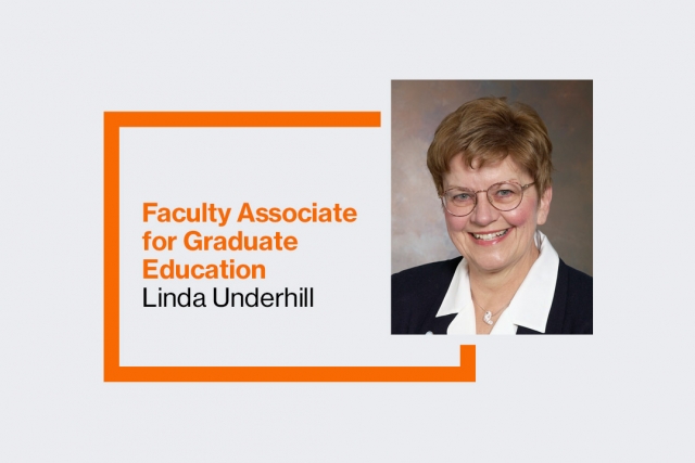 Graphic with text: Faculty Associate for Graduate Education Linda Underhill