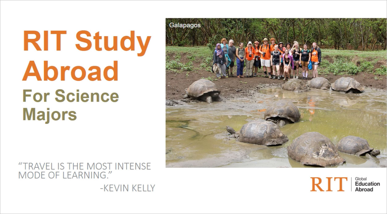 Promotional image for RIT Study Abroad program for Science majors featuring a group of students in the Galápagos Islands observing giant tortoises, with a quote by Kevin Kelly: 'Travel is the most intense mode of learning.'