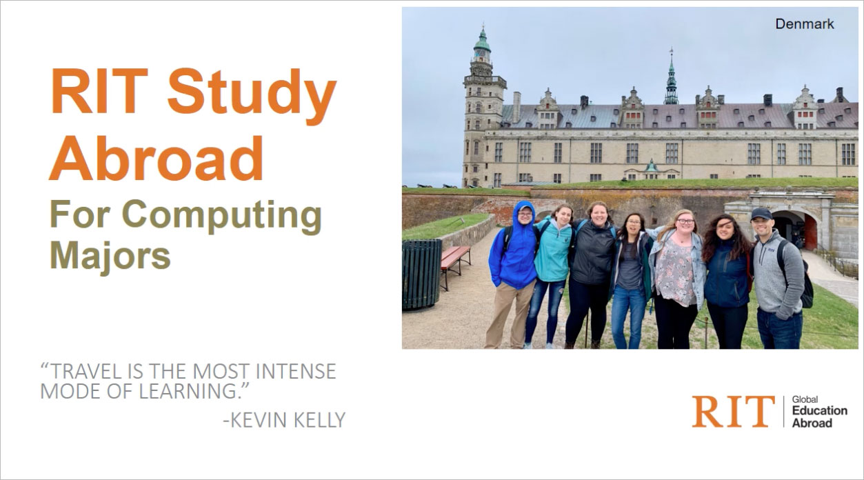 Promotional image for RIT Study Abroad program for Computing majors featuring a group of students posing in front of a historic castle in Denmark, with a quote by Kevin Kelly: 'Travel is the most intense mode of learning.'