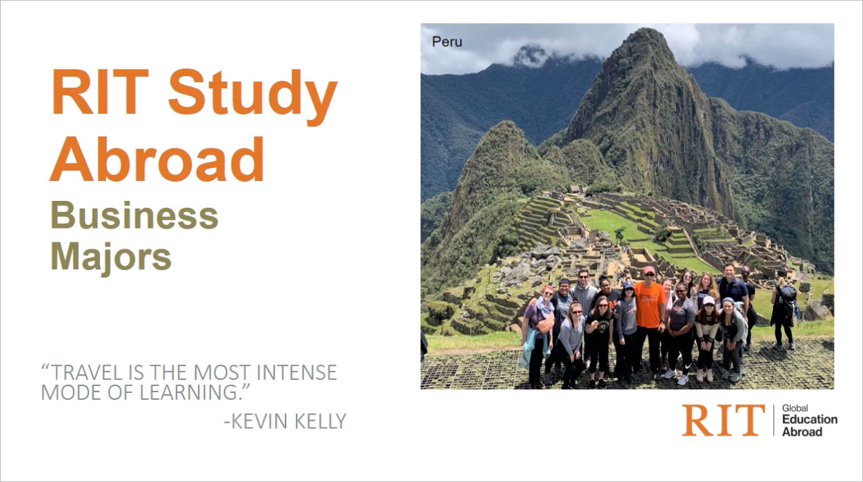 Promotional image for RIT Study Abroad program for Business majors featuring a group of students posing at Machu Picchu, Peru, with a quote by Kevin Kelly: 'Travel is the most intense mode of learning.'