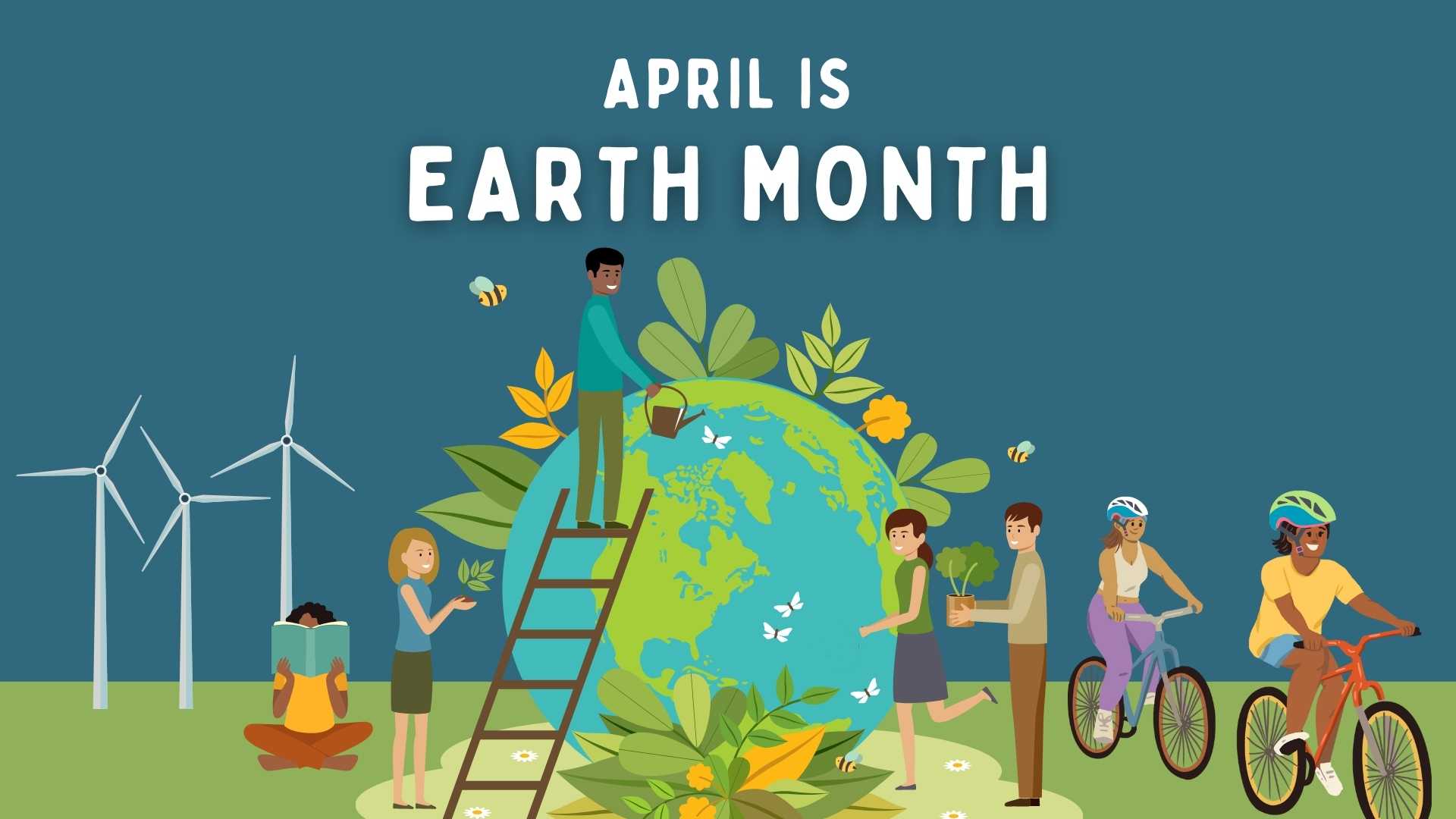 Text: April is Earth Month Visual: illustration of people taking care of the earth and partaking in Earth care realated activities such as biking, being outdoors, planting.
