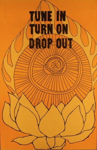 a poster with the words 'tune in, turn on, drop out' printed on a bright orange floral background.