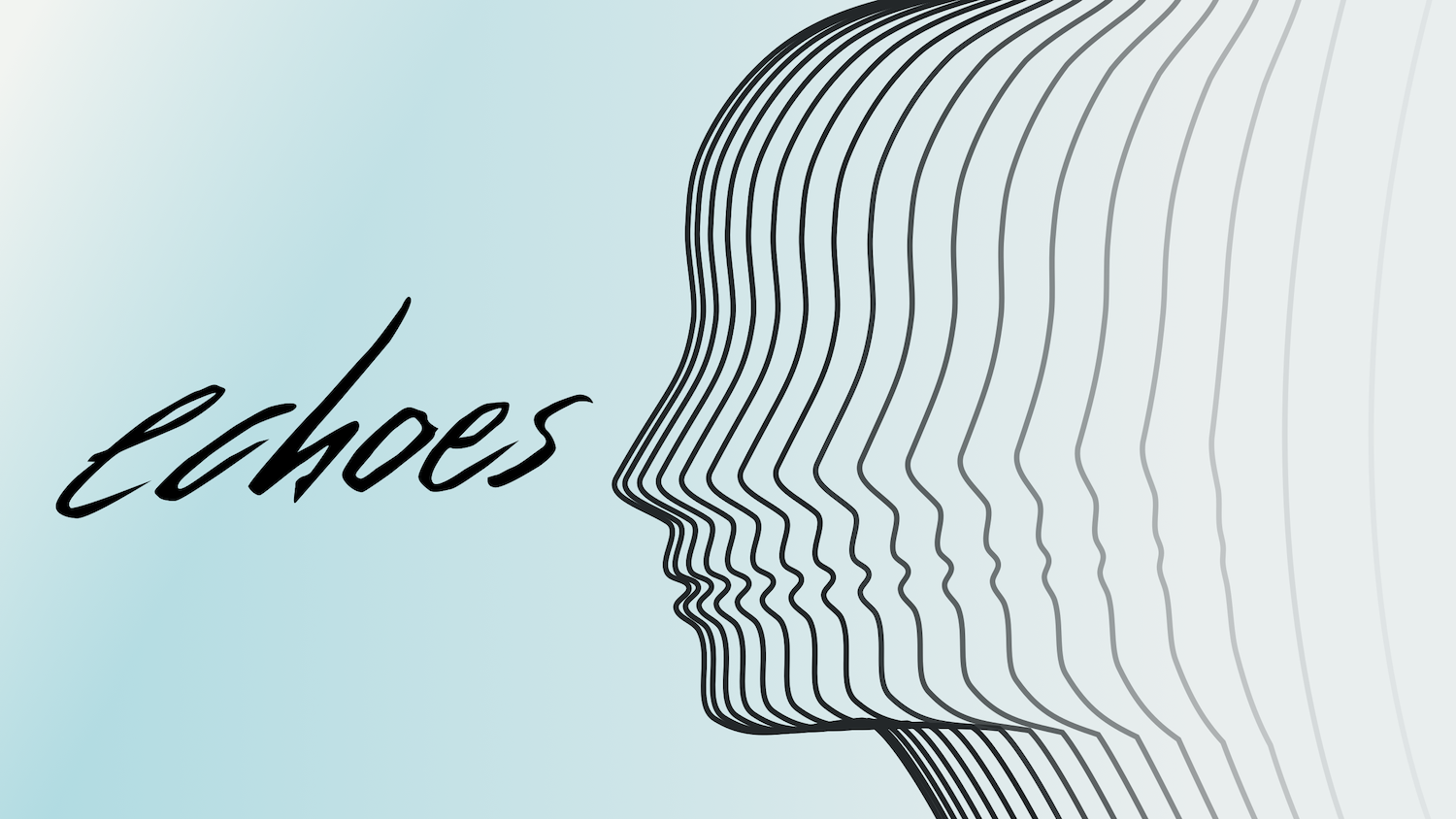 This image features a stylized design of a human head outlined in multiple parallel lines, creating a ripple or echo effect, giving the illusion of repetition. The word "echoes" is written in a flowing, cursive font on the left side of the image. The background is a gradient of light blue, transitioning from darker at the top left to lighter at the bottom right, giving it a soft, ethereal feel. The overall visual suggests themes of repetition, resonance, or reflections.